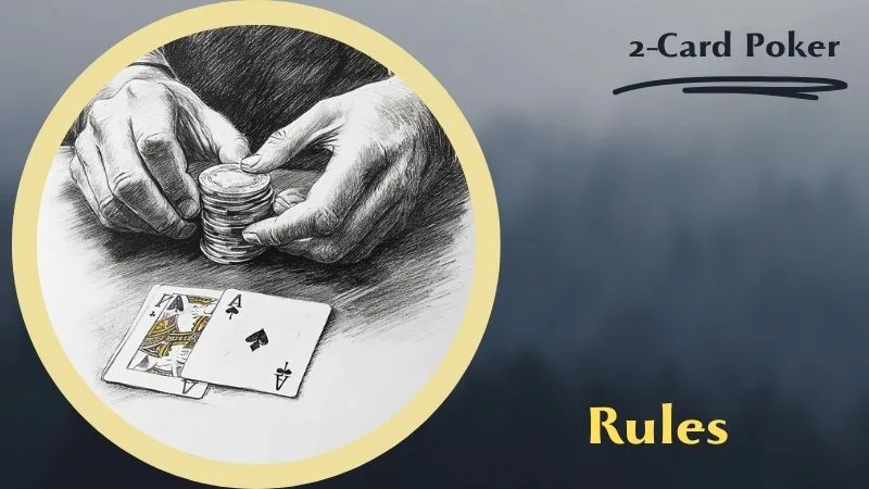 2-Card Poker Rules: How to Play in Minutes