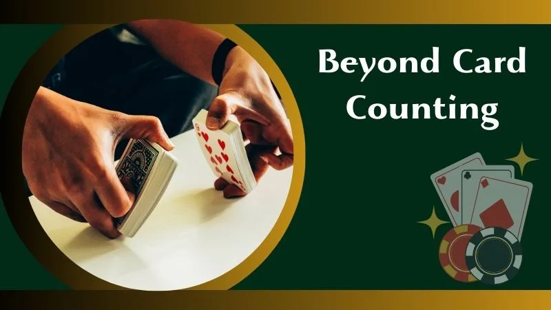 Beyond Card Counting: Other Advantage Play Techniques