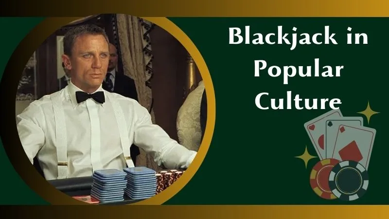 Blackjack in Popular Culture: What Taunt Books and Movies