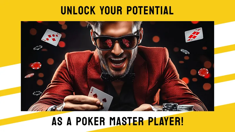 Unlock your potential as a poker master player!